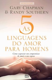 As 5 linguagens do amor para homens : Como expressar um compromisso de amor a sua esposa