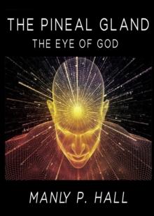 The Pineal Gland : The Eye Of God