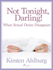 Not Tonight, Darling! When Sexual Desire Disappears