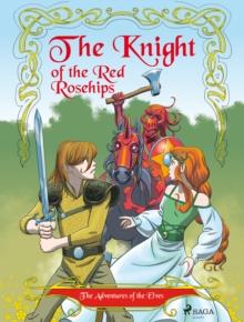 The Adventures of the Elves 1 - The Knight of the Red Rosehips