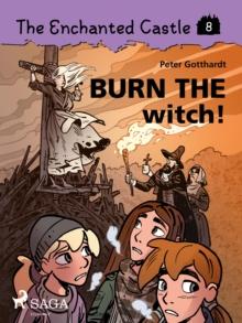 The Enchanted Castle 8 - Burn the Witch!