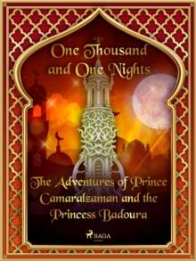 The Adventures of Prince Camaralzaman and the Princess Badoura