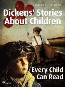 Dickens' Stories About Children Every Child Can Read