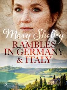 Rambles in Germany and Italy