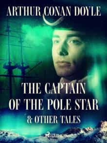 The Captain of the Pole Star & Other Tales