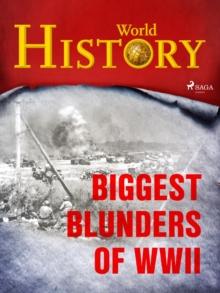 Biggest Blunders of WWII