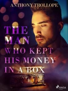 The Man Who Kept His Money in a Box