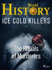 Ice Cold Killers - The Rituals of Murderers