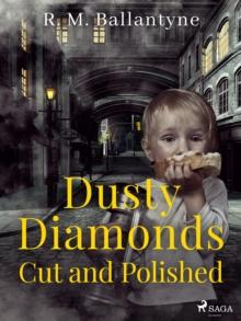 Dusty Diamonds Cut and Polished