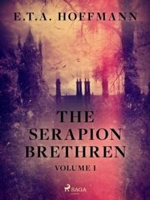 The Serapion Brethren Volume 1