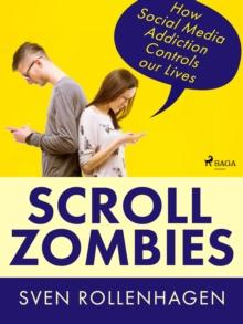 Scroll Zombies: How Social Media Addiction Controls our Lives