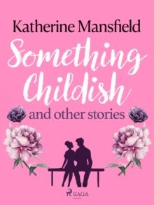 Something Childish and Other Stories