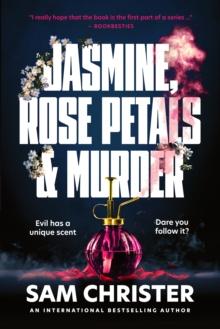 Jasmine, Rose Petals and Murder : A Gripping Crime Thriller Full of Mystery and Suspense