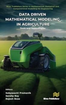 Data Driven Mathematical Modeling in Agriculture : Tools and Technologies