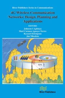 4G Wireless Communication Networks : Design Planning and Applications