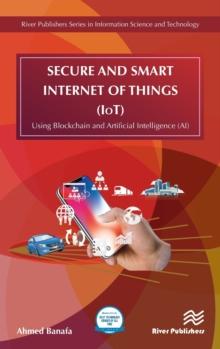 Secure and Smart Internet of Things (IoT) : Using Blockchain and AI