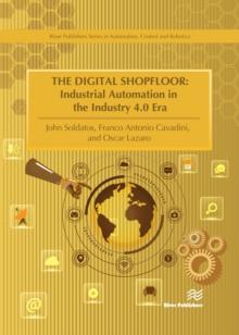 The Digital Shopfloor - Industrial Automation in the Industry 4.0 Era : Performance Analysis and Applications