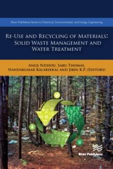 Re-Use and Recycling of Materials : Solid Waste Management and Water Treatment