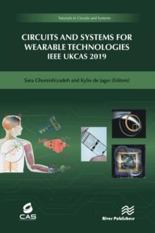 Circuits and Systems for Wearable Technologies : IEEE UKCAS 219