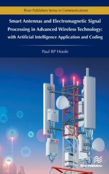 Smart Antennas and Electromagnetic Signal Processing in Advanced Wireless Technology : with Artificial Intelligence Application and Coding