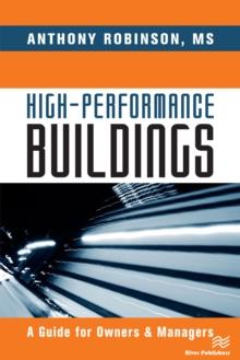 High-Performance Buildings : A Guide for Owners & Managers