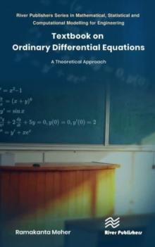 Textbook on Ordinary Differential Equations : A Theoretical Approach