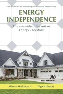 Energy Independence : The Individual Pursuit of Energy Freedom