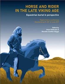 Horse and Rider in the Late Viking Age : Equestrian burial in perspective