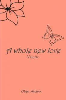 A whole new love - Valerie