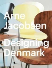 Arne Jacobsen : Designing Denmark