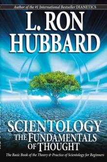 Scientology: The Fundamentals of Thought : The Basic Book of the Theory & Practice of Scientology for Beginners