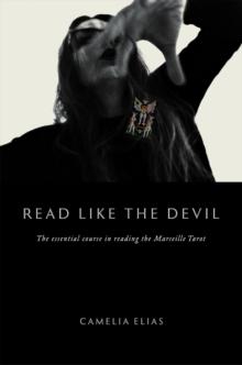 Read like the Devil : The essential course in reading the Marseille Tarot