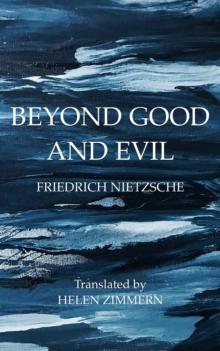 Beyond Good and Evil : Prelude to a Philosophy of the Future