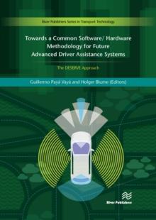 Towards a Common Software/Hardware Methodology for Future Advanced Driver Assistance Systems : The DESERVE Approach