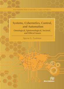 Systems, Cybernetics, Control, and Automation : Ontological, Epistemological, Societal, and Ethical Issues