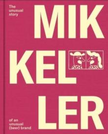 Mikkeller : The unusual story of an unusual (beer) brand