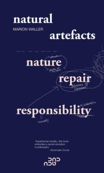 Natural Artefacts: Nature, Repair, Responsibility