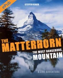 The Matterhorn : The Most Dangerous Mountain