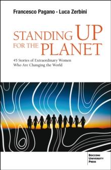 Standing up for the Planet : 45 Stories of Extraordinary Women Who are Changing the World