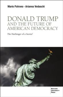 Donald Trump and the Future of American Democracy : The Harbinger of a Storm?