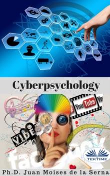 Cyberpsychology : Mind And Internet Relationship