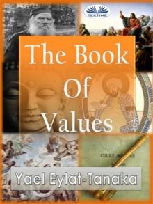 The Book Of Values : An Inspirational Guide To Our Moral Dilemmas