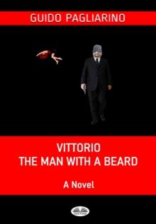 Vittorio, The Man With A Beard : A Novel