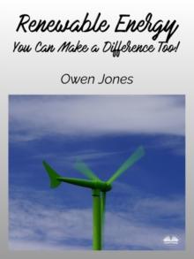 Renewable Energy : You Can Make A Difference Too!