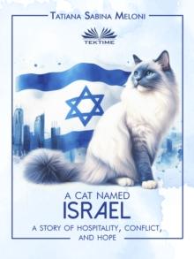 A Cat Named Israel : A Story Of Hospitality, Conflict, And Hope