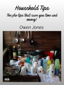 Household Tips : The Pro Tips That Save You Time And Money!