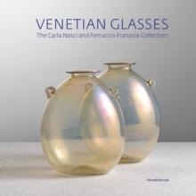 Venetian Glassworks : Carla Nasci - Ferruccio Franzoia Collection