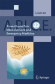 Anaesthesia, Pain, Intensive Care and Emergency A.P.I.C.E. : Proceedings of the 21st Postgraduate Course in Critical Medicine: Venice-Mestre, Italy - November 10-13, 2006