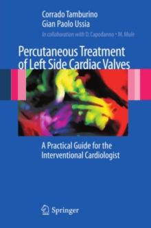 Percutaneous Treatment of Left Side Cardiac Valves : A Practical Guide for the Interventional Cardiologist