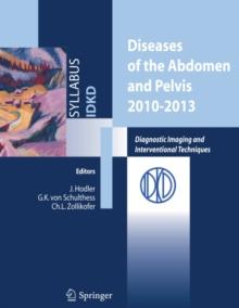 Diseases of the abdomen and Pelvis 2010-2013 : Diagnostic Imaging and Interventional Techniques